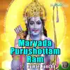 Kumar Kancha - Maryada Purshottam Ram (Ram Bhajan) - Single